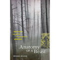 Anatomy of a Beast: Obsession and Myth on the Trail of Bigfoot