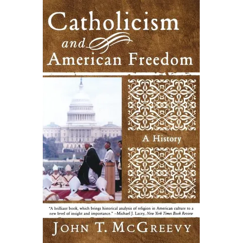 Catholicism and American Freedom: A History