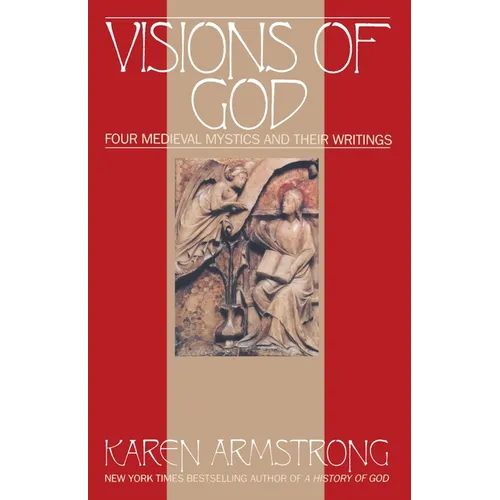 Visions Of God: Four Medieval Mystics and Their Writings
