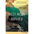 Meet Me in Monaco: A Novel of Grace Kelly's Royal Wedding