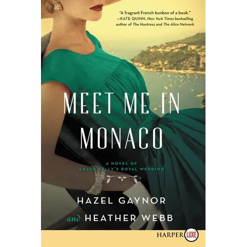 Meet Me in Monaco: A Novel of Grace Kelly's Royal Wedding