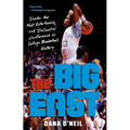 The Big East: Inside the Most Entertaining and Influential Conference in College Basketball History