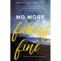 No More Faking Fine: Ending the Pretending