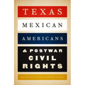 Texas Mexican Americans and Postwar Civil Rights