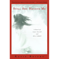 Still She Haunts Me: A Novel of Lewis Carroll and Alice Liddell