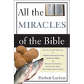 The All the Miracles of the Bible (Revised)