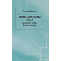 Orientalism and Race: Aryanism in the British Empire