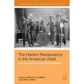 The Harlem Renaissance in the American West: The New Negro's Western Experience