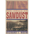 The Smell of Sawdust: What Evangelicals Can Learn from Their Fundamentalist Heritage