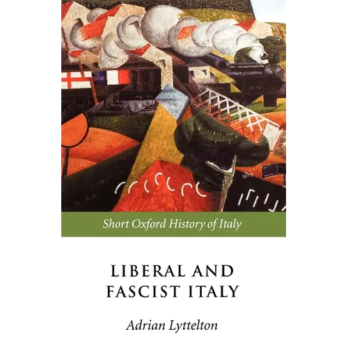 Liberal and Fascist Italy: 1900-1945