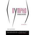 Nymphomania: A History