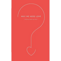 Why We Need Love