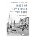 Most of 14th Street Is Gone: The Washington, DC Riots of 1968