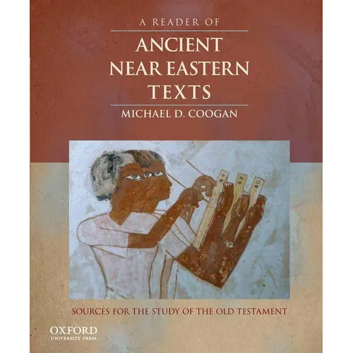 Reader of Ancient Near Eastern Texts: Sources for the Study of the Old Testament