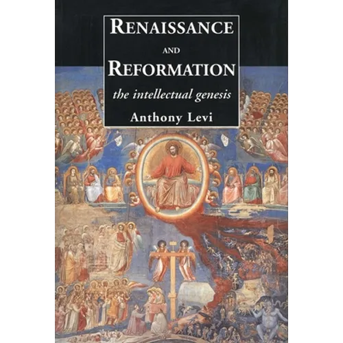 Renaissance and Reformation: The Intellectual Genesis