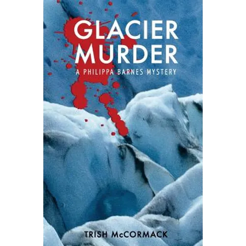 Glacier Murder: a Philippa Barnes mystery
