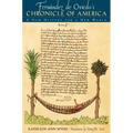 Fernández de Oviedo's Chronicle of America: A New History for a New World