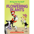 Oh Say Can You Seed? All about Flowering Plants