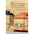 The Brandy Trade Under the Ancien Regime: Regional Specialisation in the Charente