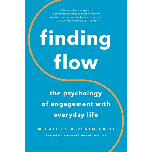 Finding Flow: The Psychology of Engagement with Everyday Life