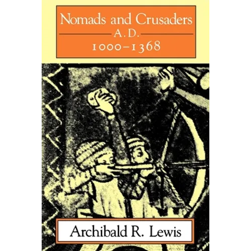 Nomads and Crusaders: A.D. 1000-1368