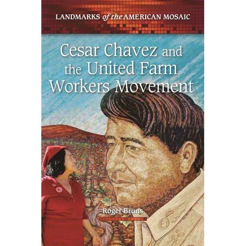Cesar Chavez and the United Farm Workers Movement