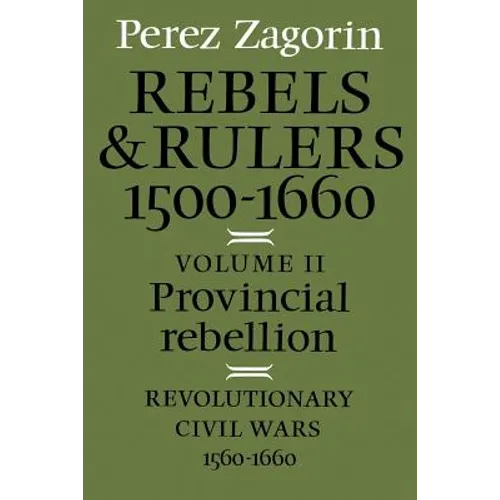 Provincial Rebellion: Revolutionary Civil Wars, 1560-1660