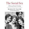 The Social Sex: A History of Female Friendship