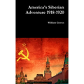 America's Siberian Adventure 1918-1920