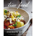 True Food: Seasonal, Sustainable, Simple, Pure