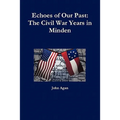 Echoes of Our Past: The Civil War Years in Minden