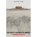 The People's Republic of Amnesia: Tiananmen Revisited
