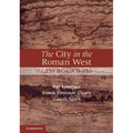 The City in the Roman West, C.250 Bc-C.AD 250