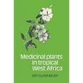 Medicinal Plants in Tropical West Africa