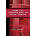 Understanding Autoimmune Disease and Stress-Related Illness