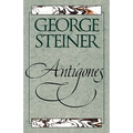 Antigones: How the Antigone Legend Has Endured in Western Literature, Art, and Thought