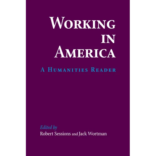 Working in America: A Humanities Reader