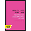 Paying the Price of Freedom: Family and Labor Among Lima's Slaves, 1800-1854
