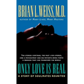 Only Love Is Real: A Story of Soulmates Reunited