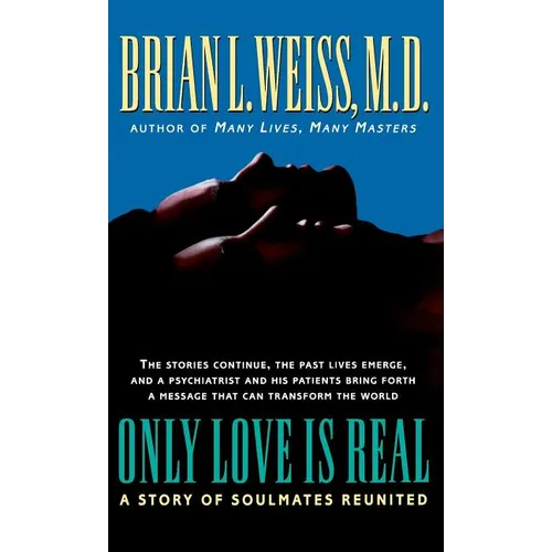 Only Love Is Real: A Story of Soulmates Reunited