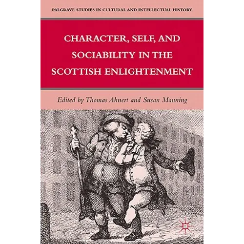 Character, Self, and Sociability in the Scottish Enlightenment