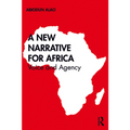A New Narrative for Africa: Voice and Agency