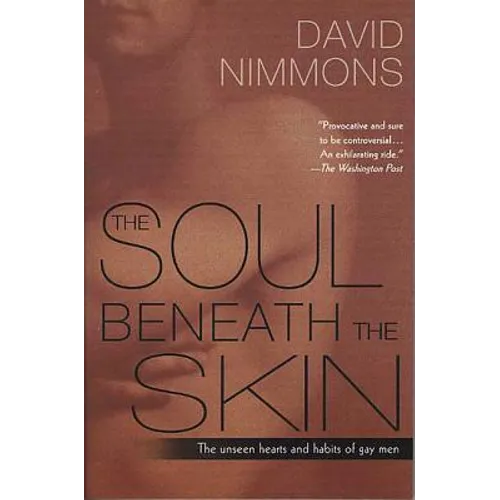 The Soul Beneath the Skin: The Unseen Hearts and Habits of Gay Men