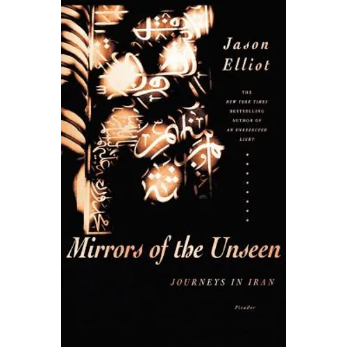 Mirrors of the Unseen: Journeys in Iran