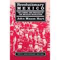 Revolutionary Mexico: The Coming and Process of the Mexican Revolution, Tenth Anniversary Edition