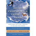 Do Dead People Walk Their Dogs?: Questions You'd Ask a Medium If You Had the Chance