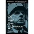 The Last Great Frenchman: A Life of General de Gaulle