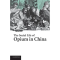 The Social Life of Opium in China