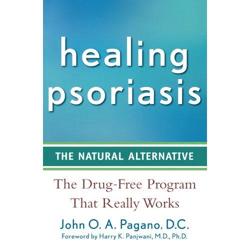 Healing Psoriasis: The Natural Alternative