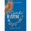 Gitche' Manitou: Guardian of the People
